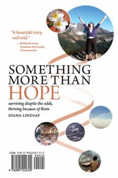 Something More Than Hope/Something More Than Everything: Surviving Despite the Odds, Thriving Because of Them