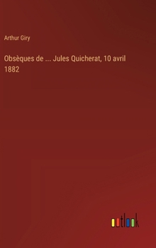 Hardcover Obsèques de ... Jules Quicherat, 10 avril 1882 [French] Book