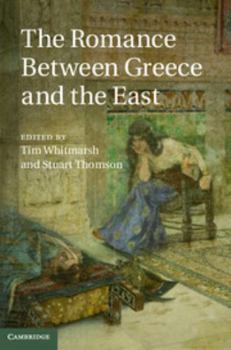 Hardcover The Romance between Greece and the East Book