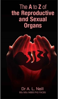 Paperback The A to Z of the Reproductive and Sexual Organs Book