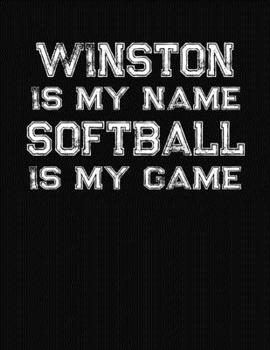 Paperback Winston Is My Name Softball Is My Game: Softball Themed College Ruled Compostion Notebook - Personalized Gift for Winston Book