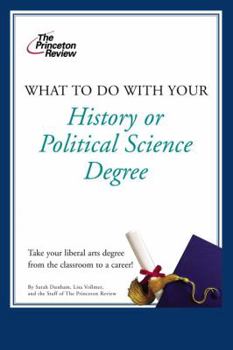 Paperback What to Do with Your History or Political Science Degree Book