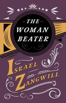 Paperback The Woman Beater: With a Chapter From English Humorists of To-day by J. A. Hammerton Book