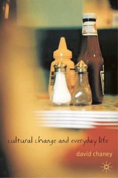 Hardcover Cultural Change and Everyday Life Book