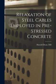 Paperback Relaxation of Steel Cables Employed in Pre-stressed Concrete Book