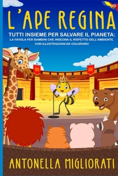 Paperback L'Ape Regina: Tutti insieme per salvare il pianeta [Italian] Book