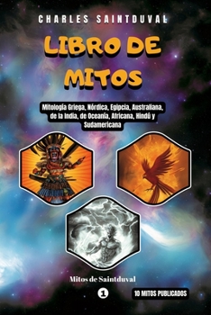 Paperback Libro de Mitos: Mitología Griega, Nórdica, Egipcia, Australiana, de la India, de Oceanía, Africana, Hindú y Sudamericana [Spanish] Book