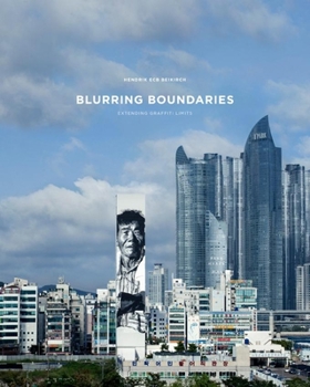 Hardcover Blurring Boundaries: Extending the Limits of Graffiti Book