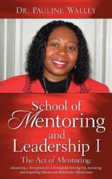 Paperback School of Mentoring and Leadership I/ The Act of Mentoring Book