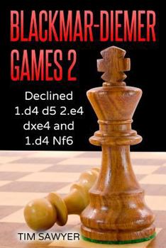 Paperback Blackmar-Diemer Games 2: Declined 1.D4 D5 2.E4 Dxe4 and 1.D4 Nf6 Book