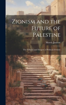 Hardcover Zionism and the Future of Palestine: The Fallacies and Dangers of Political Zionism Book