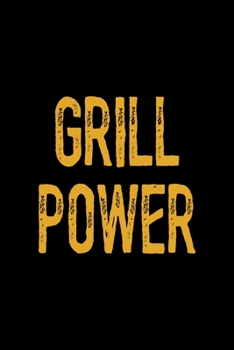 Paperback Grill Power: Notebook Journal Composition Blank Lined Diary Notepad 120 Pages Paperback Black Solid BBQ Book