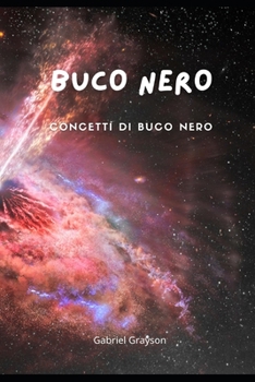 Paperback Buco nero: Concetti di buco nero [Italian] Book