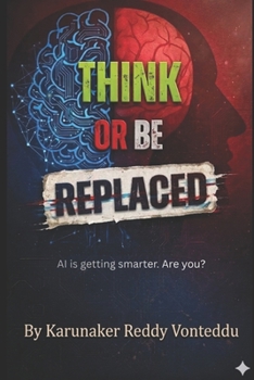 Paperback Think or Be Replaced: The 8 Human Superpowers AI Will Never Have Book
