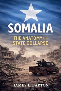 Somalia: The Anatomy of State Collapse (Nations in Crisis)