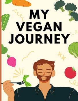 Paperback My Vegan Journey: Simple Recipes for Plant-based Diets Book