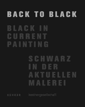 Hardcover Back to Black: Black in Current Painting Book