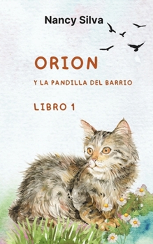 Orión y la pandilla del barrio (Orion el gato) (Spanish Edition)