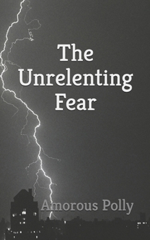 Paperback The Unrelenting Fear Book
