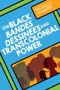On Black Bandes Dessinées and Transcolonial Power (Studies in Comics and Cartoons)