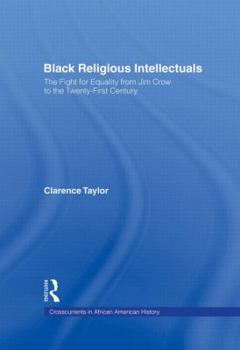 Hardcover Black Religious Intellectuals: The Fight for Equality from Jim Crow to the 21st Century Book