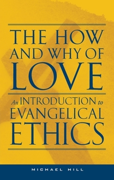 Paperback The How and Why of Love: An introduction to evangelical ethics Book