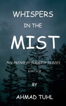 Paperback My Mind Is Fogged: Whispers in the Mist: A Journey of Self-Discovery Book