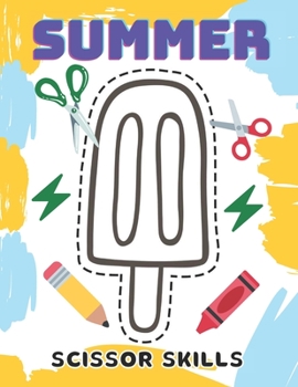 Paperback Summer Scissor Skills: Activity & Coloring Book for Kids Book