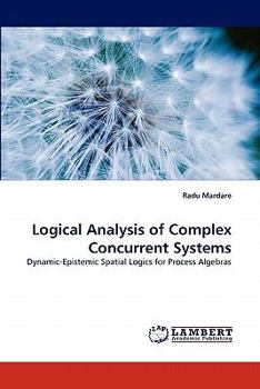 Paperback Logical Analysis of Complex Concurrent Systems Book
