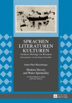 Hardcover Modern Slavery and Water Spirituality: A Critical Debate in Africa and Latin America Book