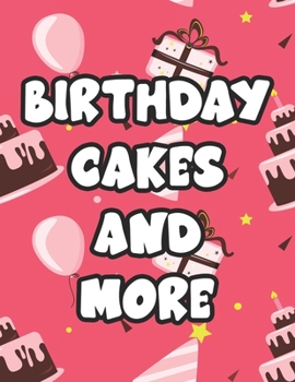 Birthday Cakes and More: A Birthday Coloring Activity Book For Kids, Illustrations Of Cakes, Balloons, And More To Color And Trace