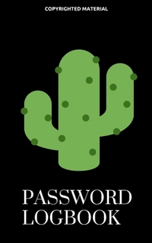 PASSWORD LOGBOOK: Black Cactus Password Organizer Notebook (KB Internet User Content)