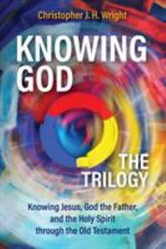 Paperback Knowing God - The Trilogy: Knowing Jesus, God the Father, and the Holy Spirit through the Old Testament Book