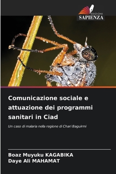Comunicazione sociale e attuazione dei programmi sanitari in Ciad: Un caso di malaria nella regione di Chari Baguirmi