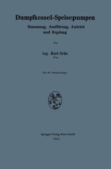 Paperback Dampfkessel-Speisepumpen: Bemessung, Ausführung, Antrieb Und Regelung [German] Book