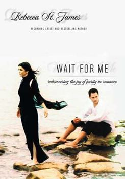 Hardcover Wait for Me: Rediscovering the Joy of Purity in Romance Book