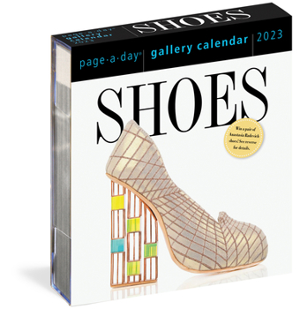 Calendar Shoes Page-A-Day Gallery Calendar 2023: Everyday a New Pair to Indulge the Shoe Lover's Obsession Book