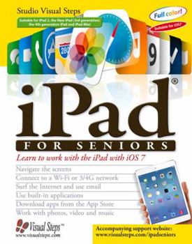 Paperback iPad for Seniors: Learn to Work with the iPad with IOS 7 [Large Print] Book