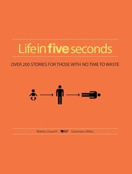 Hardcover Life in Five Seconds: Over 200 Stories for Those with No Time to Waste Book