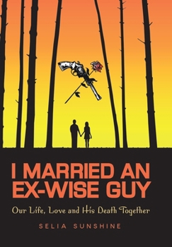 Hardcover I Married An Ex-Wise Guy: Our Life, Love and his death together Book
