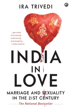 Paperback India in Love: Marriage and Sexuality in the 21st Century Book