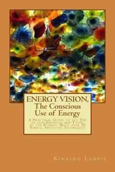 Paperback ENERGY VISION, The Conscious Use of Energy: A Practical Guide to the Use of our Energies and Those of the Planet. With over 30 Simple, Intuitive Techn Book