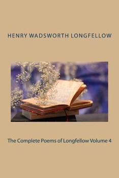 Paperback The Complete Poems of Longfellow Volume 4 Book