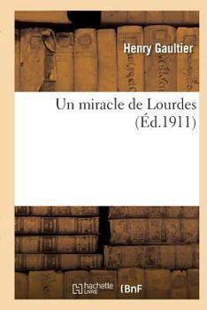 Paperback Un Miracle de Lourdes [French] Book