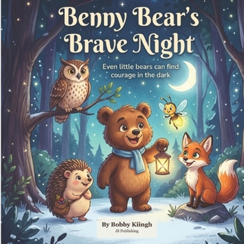Benny Bear's Brave Night