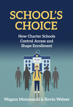 Paperback School's Choice: How Charter Schools Control Access and Shape Enrollment Book