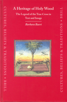 Hardcover A Heritage of Holy Wood: The Legend of the True Cross in Text and Image Book