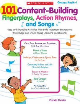 Paperback 101 Content-Building Fingerplays, Action Rhymes, and Songs: Easy and Engaging Activities That Build Important Background Knowledge and Enrich Young Le Book