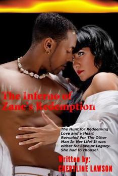 Paperback The Inferno of Zane's Redemption: The hunt for redeeming love and a heart revealed for the other man in her life. It was either for love or legacy. Sh Book