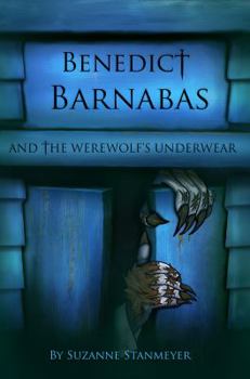 Paperback Benedict Barnabas and the Werewolf's Underwear (Monster Fighter) Book